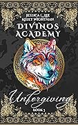 Divinos Academy: Unforgiving: Book 3