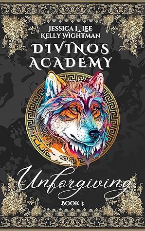 Divinos Academy: Unforgiving: Book 3