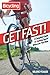 Get Fast!: A Complete Guide to Gaining Speed Wherever You Ride (Bicycling) by Selene Yeager (2013-04-23)