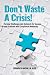 Don't Waste a Crisis: Turni...