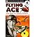 Flying Ace: The Story of Amelia Earhart (DK Reader - Level 4 (Quality))