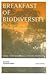 Breakfast Of Biodiversity 1st (first) edition Text Only by John Vandermeer