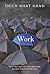 Work: How to Find Joy and Meaning in Each Hour of the Day by Nhat Hanh, Thich (December 11, 2012) Paperback