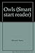 Owls (Smart start reader) by Nancy Ellwood (2000-05-03)
