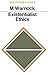 Existentialist Ethics (New Studies in Ethics) by Mary Warnock (1967-06-18)