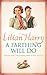 A Farthing Will Do by Harry, Lilian (2005) Paperback