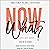 Now What?: How to Move Forward When We're Divided (about Basically Everything)