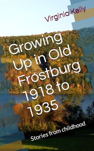 Growing Up in Old Frostburg 1918 to 1935: Stories from childhood (Paperback)