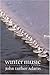 By John Luther Adams - Winter Music: Composing the North: 1st (first) Edition