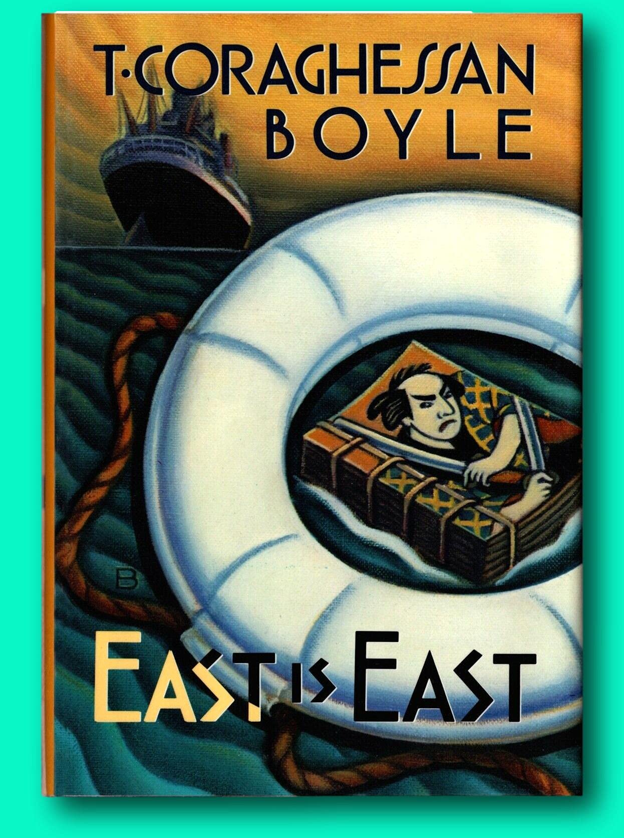 Rare East is East - Signed by T. Coraghessan Boyle [T. C.] - First Edition Hardcover [Hardcover] T. Coraghessan Boyle [T. C. Boyle]