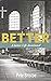 Better - A Better Life Devotional by Pete Briscoe