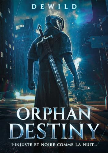 Injuste et noire comme la nuit...: Action Hero Young Adult (Orphan Destiny) (French Edition)