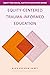 Equity-Centered Trauma-Informed Education by Alex Shevrin Venet
