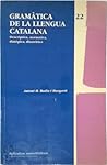 Gramàtica de la llengua catalana: Descriptiva, normativa, diatòpica, diastràtica Gramàtica de la llengua catalana: Descriptiva, normativa, diatòpica, diastràtica