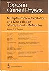 Multiple-Photon Excitation and Dissociation of Polyatomic Molecules (Topics in Current Physics)