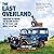 The Last Overland: Singapore to London: The Return Journey of the Iconic Land Rover Expedition