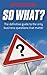 So What?: The Definitive Guide to the Only Business Questions That Matter by Duncan, Kevin (2008) Paperback
