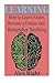 Learning: How to Learn Faster, Become a Genius And Remember Anything by Alex Right (2015-12-18)