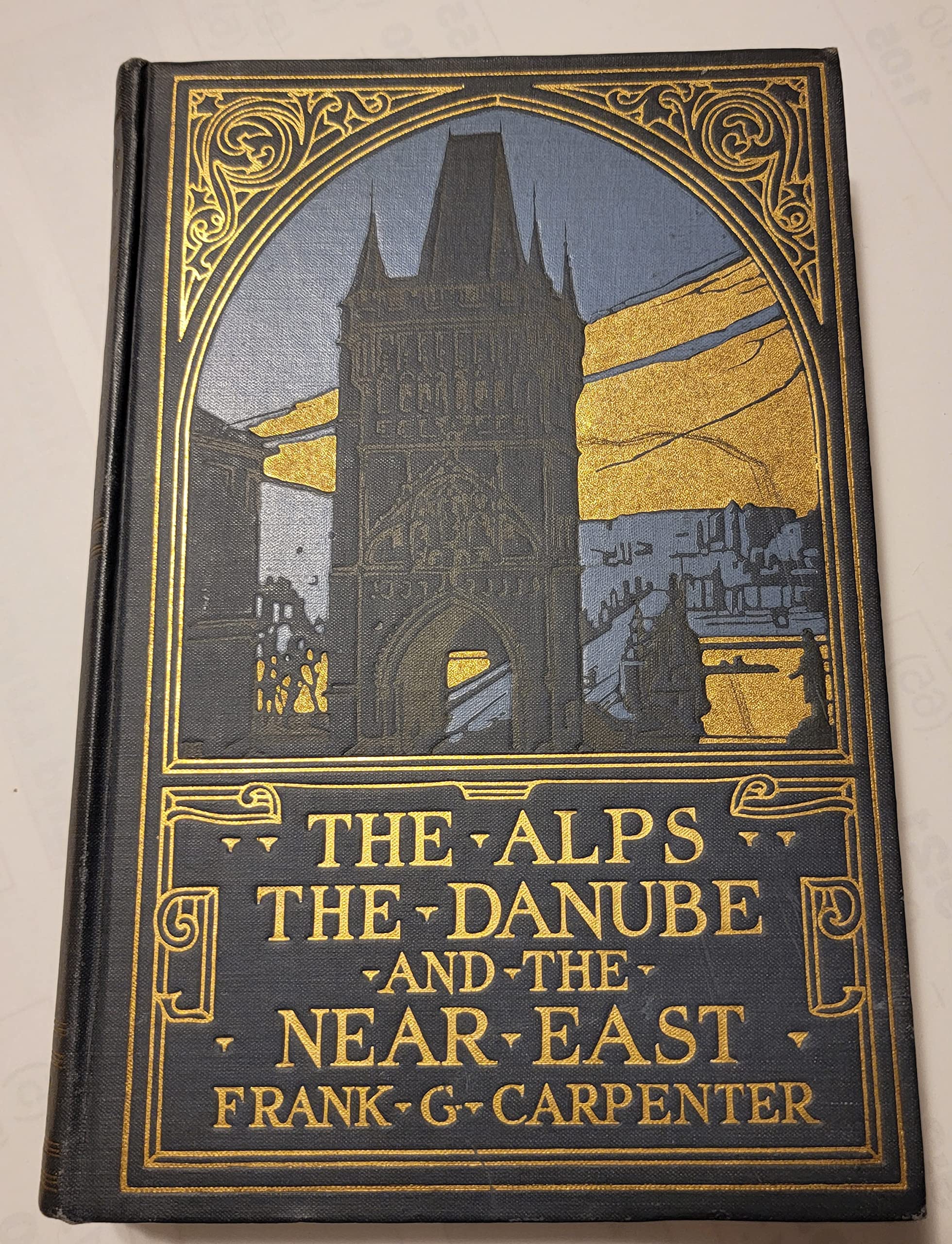 The Alps, the Danube, and the Near East: Switzerland, Czechoslovakia, Austria, Hungary, Yugoslavia, Bulgaria, Rumania, Italy, Greece, Turkey (Carpenter's world travels)