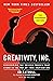 Creativity, Inc. (The Expanded Edition): Overcoming the Unseen Forces That Stand in the Way of True Inspiration