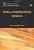 Well Completion Design by Bellarby, Jonathan. (Elsevier Science,2009) [Hardcover]