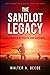 The Sandlot Legacy by Walter A. Beede