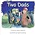 Two Dads: A book about adoption by Robertson, Carolyn (November 9, 2014) Paperback