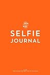 The Selfie Journal: A Photo Journal Of 101 Selfies To Take And Collect by Rossi Fox (2015-05-15)