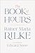 The Book of Hours by Rainer Maria Rilke The Book of Hours by Rainer Maria Rilke