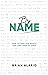 By Name: How to Pray for People and Lead Them to Jesus