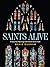 Saints Alive: A Forty-Day P...