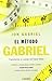 El metodo Gabriel (Spanish Edition) by Jon Gabriel (2010-04-11)