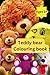 Teddy bear colouring book: ...