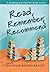 Read, Remember, Recommend; A Reading Journal for Book Lovers by Rachelle Rogers Knight (2007-11-01)