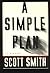 A Simple Plan by Scott Smith (1993-08-31)