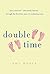 Double Time: How I Survived---and Mostly Thrived---Through the First Three Years of Mothering Twins by Jane Roper (May 08,2012)