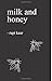 Milk and Honey by Rupi Kaur