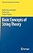 Basic Concepts of String Theory (Theoretical and Mathematical Physics) 2013 edition by Blumenhagen, Ralph, Lüst, Dieter, Theisen, Stefan (2012) Hardcover