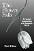 The Flower Falls: A Careful Examination of Calvinism's TULIP