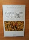 Contes à rire du nord de la France (Trésors littéraires médiévaux du nord de la France) (French Edition)