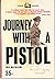 Journey with a Pistol