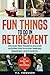 Fun Things to Do in Retirement by F.R. Ferguson