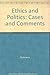 Ethics and Politics: Cases ...