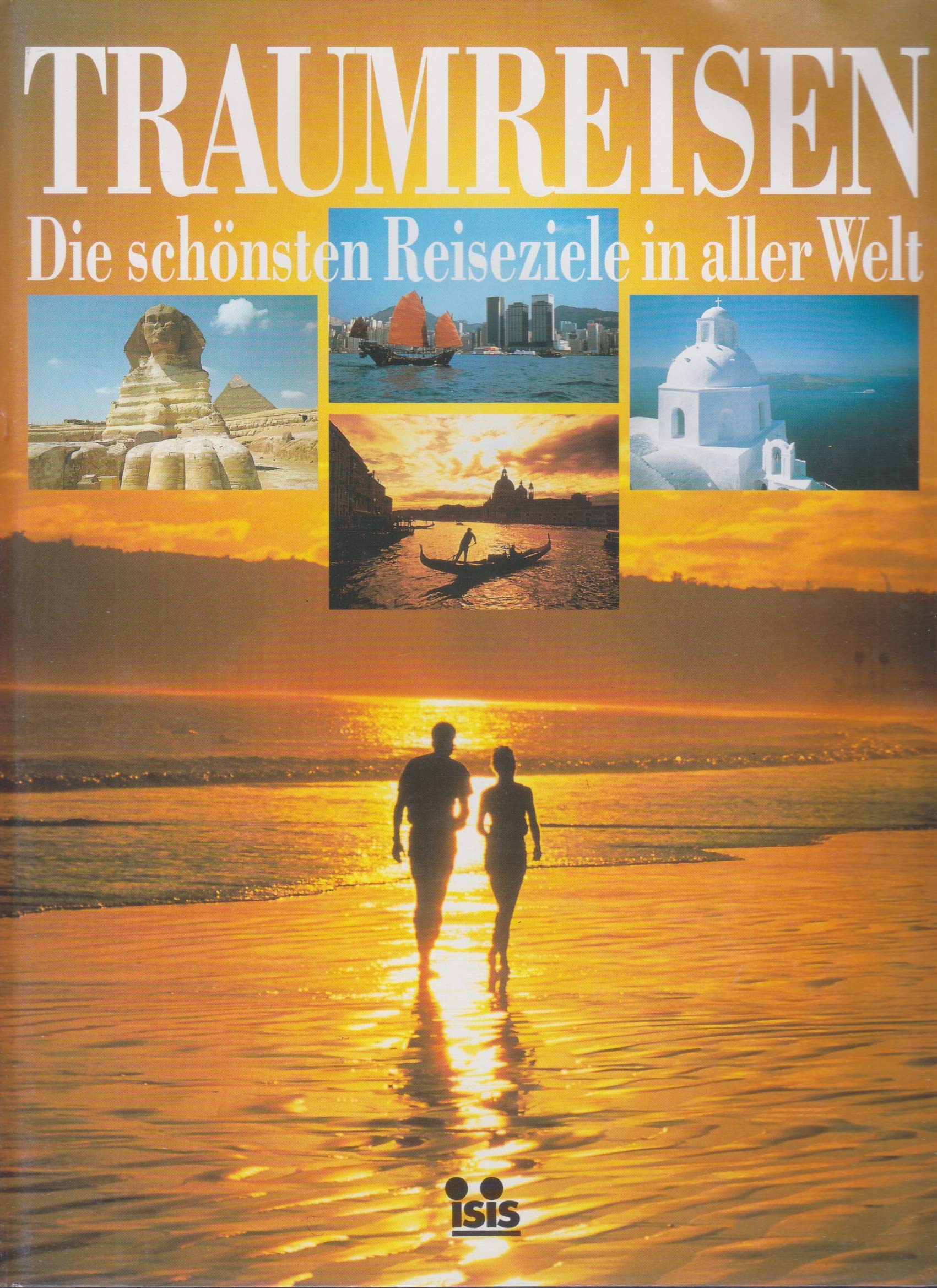 Traumreisen. Die schönsten Reiseziele in aller Welt (Hardcover)