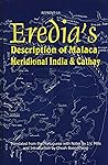 Eredia's Description of Malacca, Meridional India, and Cathay