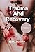 Trauma And Recovery : Heali...