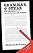 Grammar and Style: For Examination Candidates and Others by Michael Dummett (1997-11-13)