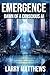 Emergence: Dawn of A Concio...