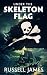 Under the Skeleton Flag by Russell  James