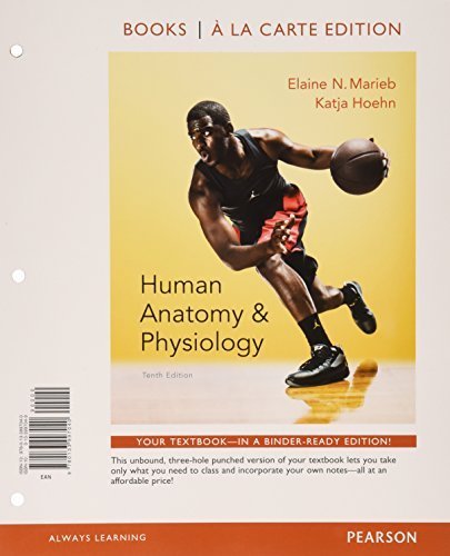Human Anatomy & Physiology, Books a la Carte Edition (10th Edition) by Marieb, Elaine N., Hoehn, Katja N. (January 9, 2015) Loose Leaf